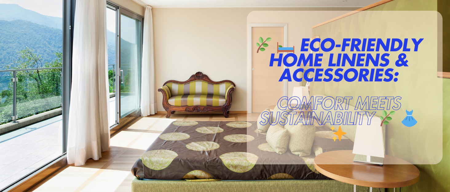 Ecofriendly home linen & accessories